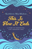 Kathleen MacMahon / This Is How It Ends (Large Paperback)