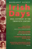 Margaret Hickey / Irish Days : Oral Histories of the Twentieth Century (Large Paperback)