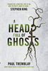 Paul Tremblay / A Head Full of Ghosts