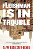 Taffy Brodesser-Akner / Fleishman Is in Trouble (Hardback)