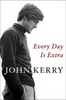 John Kerry / Every Day Is Extra (Hardback)