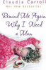 Claudia Carroll / Remind Me Again Why I Need a Man (Large Paperback)