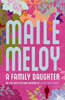 Maile Meloy / A Family Daughter (Hardback)