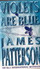 James Patterson / Violets are Blue ( Alex Cross Series - Book 7)