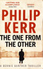 Philip Kerr / The One From the Other ( Bernie Gunther Thriller) Philip Kerr / The One From the Other ( Bernie Gunther Thriller)