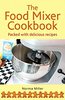 Norma Miller / The Food Mixer Cookbook