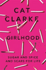 Cat Clarke / Girlhood