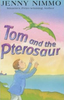 Jenny Nimmo / Tom And The Pterosaur