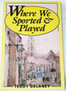 Teddy Delaney - Where we Sported and Played - Confessions of a Cork Boy - Vintage PB -1990