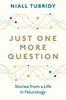 Niall Tubridy / Just One More Question (Large Paperback)