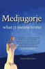 Louise Hall / Medjugorje - What it Means to Me (Large Paperback)