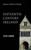 Colm Lennon / Sixteenth-Century Ireland (Large Paperback) ( New Gill History of Ireland)