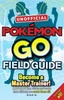 Casey Halter / Pokemon Go The Unofficial Field Guide (Large Paperback)