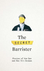 The Secret Barrister : Stories of the Law and How It's Broken (Hardback) The Secret Barrister : Stories of the Law and How It's Broken (Hardback)
