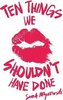 Sarah Mlynowski / Ten Things We Shouldn't Have Done
