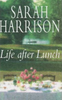 Sarah Harrison / Life After Lunch (Hardback)