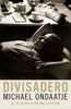 Michael Ondaatje / Divisadero (Hardback)