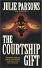 Julie Parsons / The Courtship Gift (Hardback)