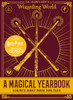 J.K. Rowling's Wizarding World: A Magical Yearbook