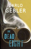 Carlo Gebler / The Dead Eight (Large Paperback)
