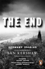 Ian Kershaw / The End : Germany, 1944-45