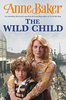 Anne Baker / The Wild Child