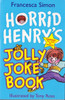 Francesca Simon / Horrid Henry Jolly Joke Book