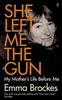 Emma Brockes / She Left Me the Gun (Large Paperback)
