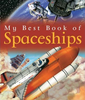 Ian Graham / My Best Book Of Spaceships (Children's Picture Book)