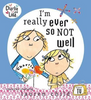 Lauren Child / I'm Really Ever So Not Well (Children's Coffee Table book)