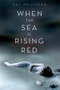 Cat Hellisen / When the Sea is Rising Red (Large Paperback)