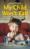 Carlos Gonzalez / My Child Won't Eat! (Large Paperback)