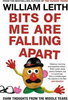 William Leith / Bits of Me are Falling Apart (Large Paperback)