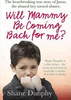 Shane Dunphy / Will Mammy Be Coming Back for Me? (Large Paperback) Shane Dunphy / Will Mammy Be Coming Back for Me? (Large Paperback)