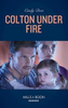 Mills & Boon / Heroes / Colton Under Fire