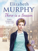 Elizabeth Murphy / There is a Season