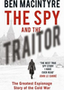 Ben Macintyre / The Spy and the Traitor