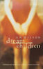 A. N. Wilson / Dream Children