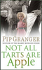 Pip Granger / Not All Tarts Are Apple