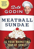Seth Godin / Meatball Sundae : Is Your Marketing Out of Sync? (Hardback)