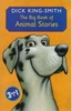 Dick King-Smith / The Big Book of Animal Stories (Hardback)