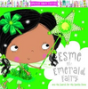 Sarah Creese / Esme the Emerald Fairy (Children's Picture Book)