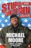 Michael Moore / Stupid White Men