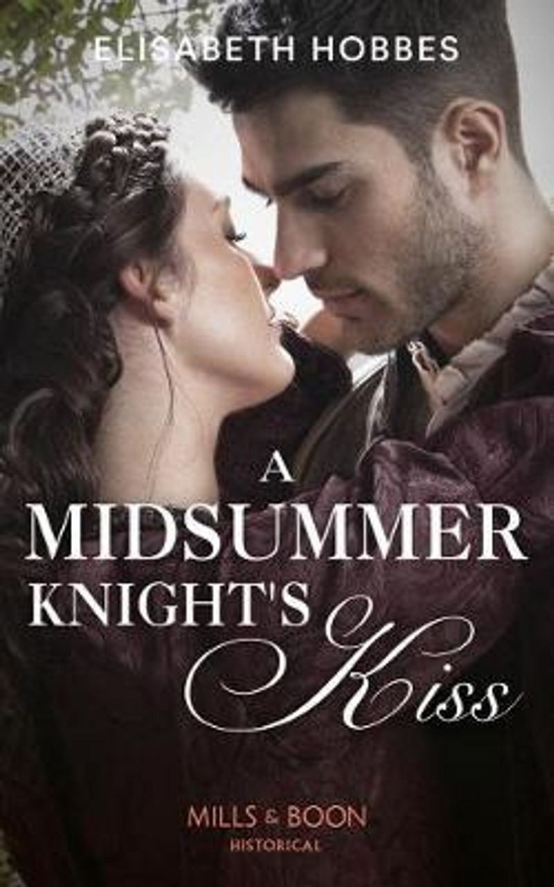 Mills & Boon / Historical / A Midsummer Knight's Kiss