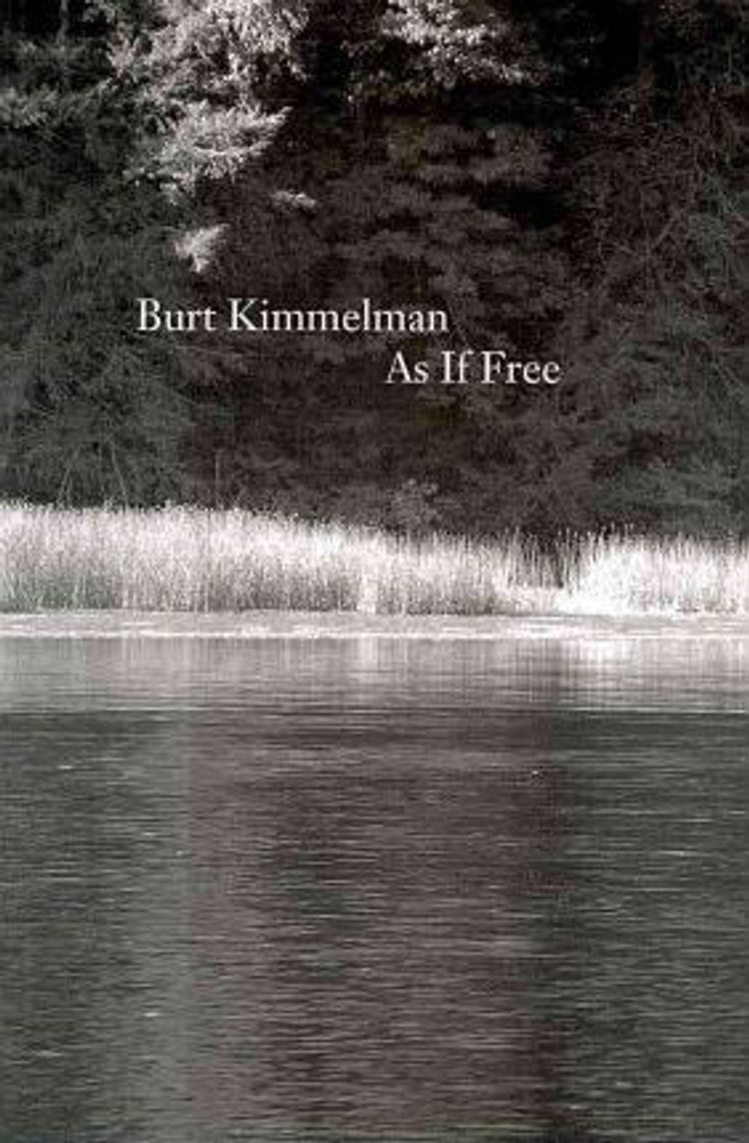 Kimmelman, Burt - As If Free - PB SIGNED & Dedicated- Poetry - 2009 -USA