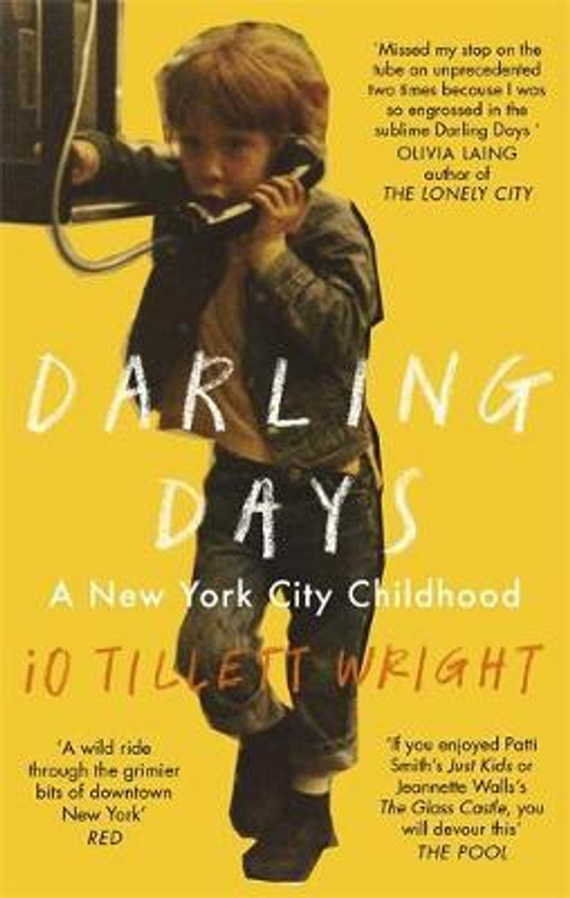 iO Tillett Wright / Darling Days : A New York City Childhood (Large Paperback)