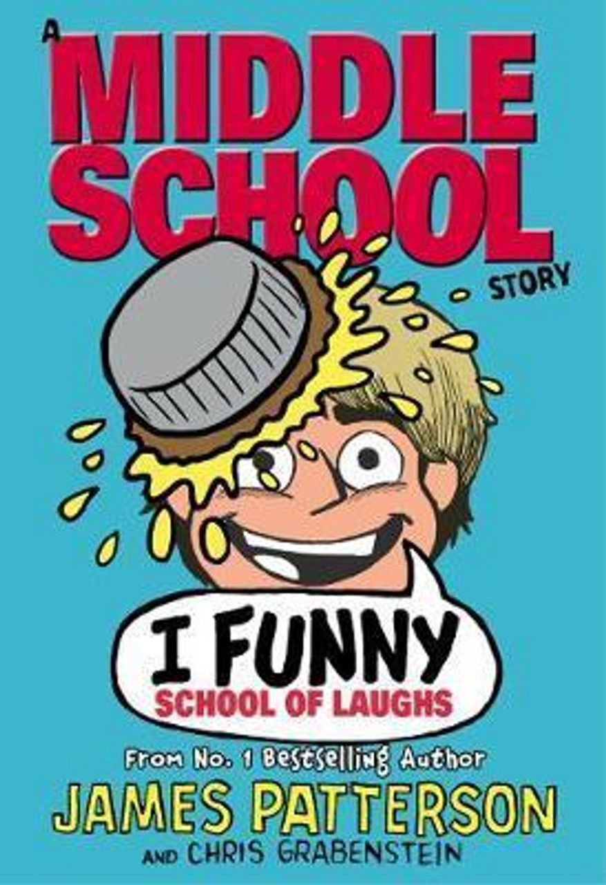 James Patterson / Middle School: I Funny: School of Laughs