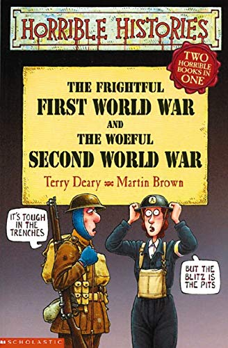 Terry Deary / Frightful First World War and the Woeful Second World War