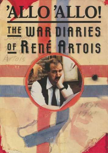 John Haselden / ' Allo, 'allo!: The War Diaries of Rene Artois (Hardback)