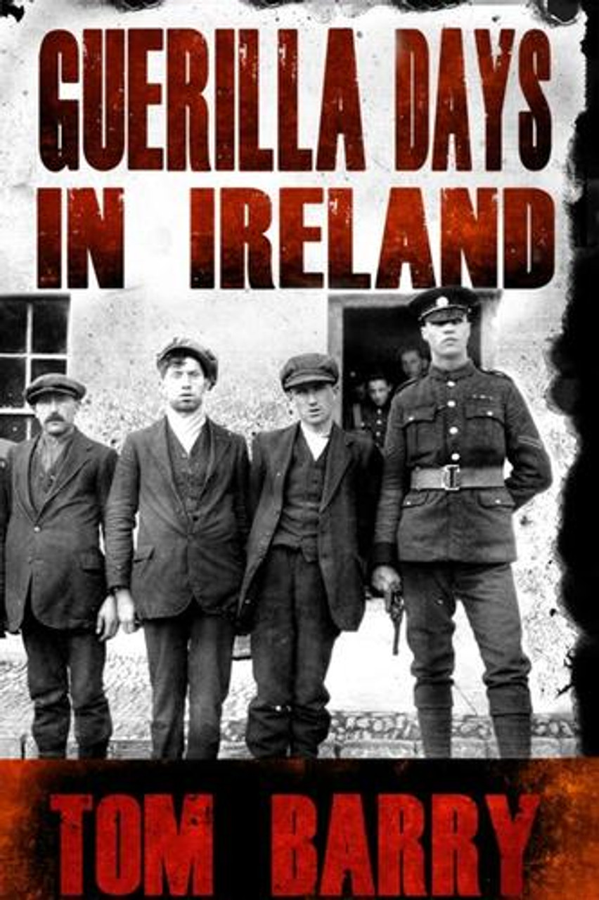 Tom Barry - Guerilla Days in Ireland - Mercier PB - War of Independence - BRAND NEW